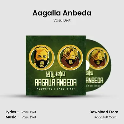 Aagalla Anbeda (Acoustic) - Vasu Dixit