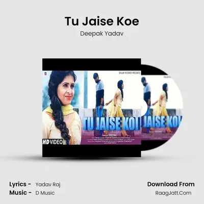 Tu Jaise Koe - Deepak Yadav