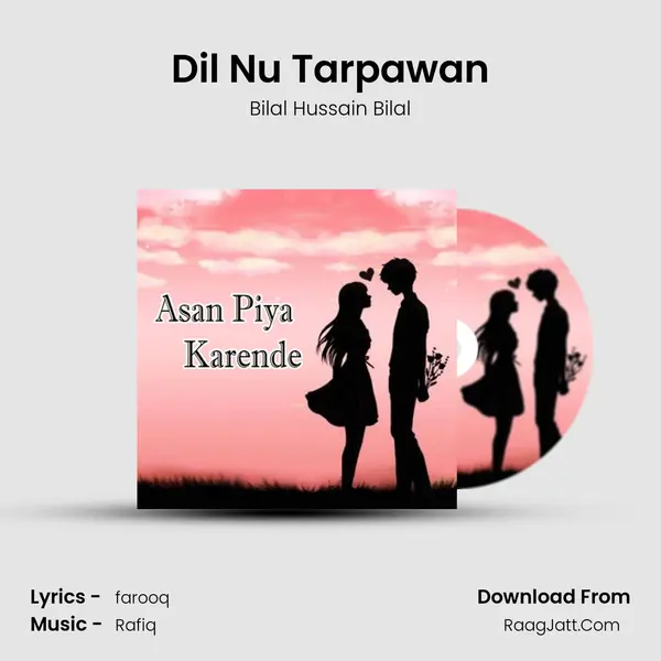 Dil Nu Tarpawan MP3 Song by Bilal Hussain Bilal Cover
