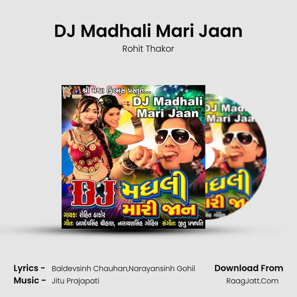 DJ Madhali Mari Jaan - Rohit Thakor