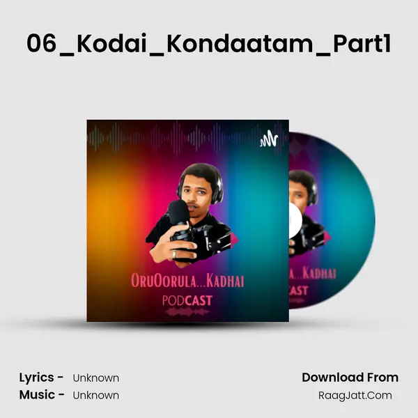 06_Kodai_Kondaatam_Part1 MP3 Song by  Cover