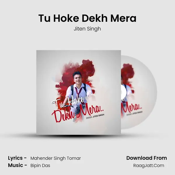 Tu Hoke Dekh Mera mp3 song