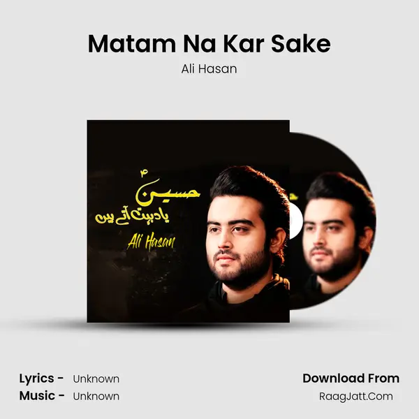 Matam Na Kar Sake MP3 Song by Ali Hasan Cover