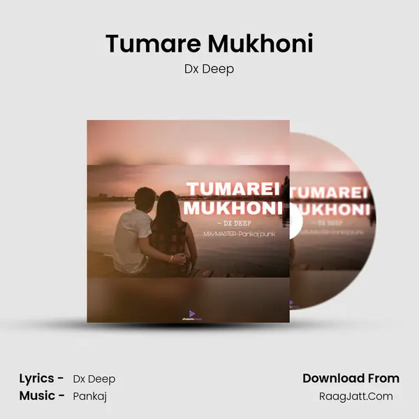 Tumare Mukhoni - Dx Deep