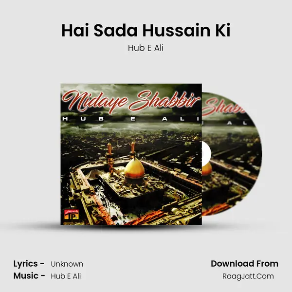 Hai Sada Hussain Ki MP3 Song by Hub E Ali Cover