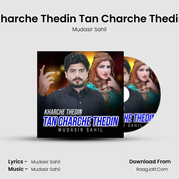 Kharche Thedin Tan Charche Thedin - Mudasir Sahil