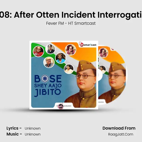 Ep 08: After Otten Incident Interrogation. MP3 Song by Fever FM - HT Smartcast Cover