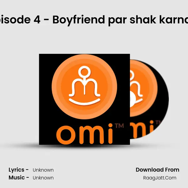 Episode 4 - Boyfriend par shak karna ? Cover