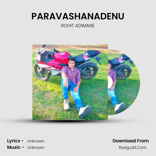 PARAVASHANADENU mp3 song