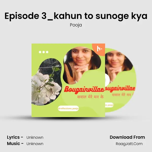 Episode 3_kahun to sunoge kya MP3 Song by Pooja Cover