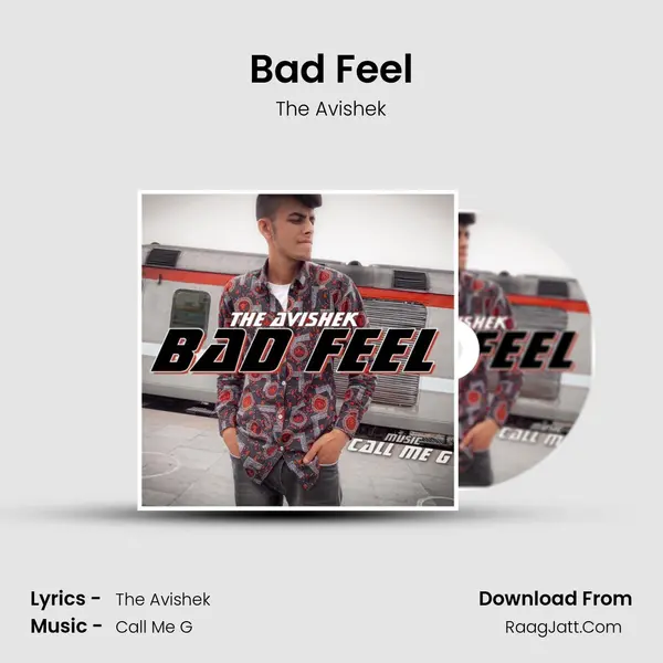 Bad Feel MP3 Song by The Avishek Cover