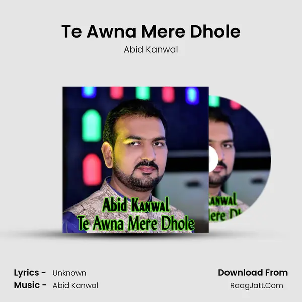 Te Awna Mere Dhole mp3 song