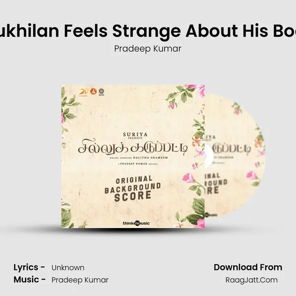 Mukhilan Feels Strange About His Body MP3 Song by Pradeep Kumar Cover