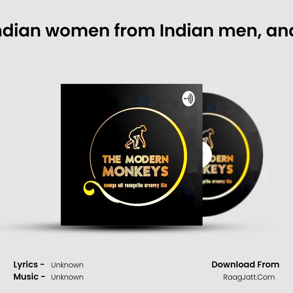 Problems faced by Indian women from Indian men, and what to do about it. MP3 Song by  Cover