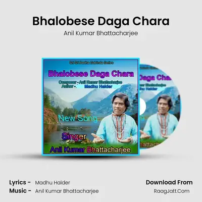 Bhalobese Daga Chara - Anil Kumar Bhattacharjee