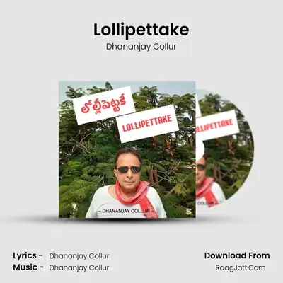 Lollipettake - Dhananjay Collur