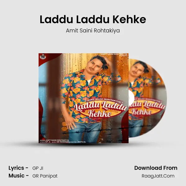 Laddu Laddu Kehke - Amit Saini Rohtakiya