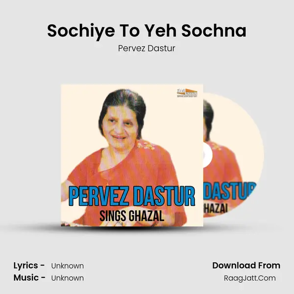 Sochiye To Yeh Sochna MP3 Song by Pervez Dastur Cover