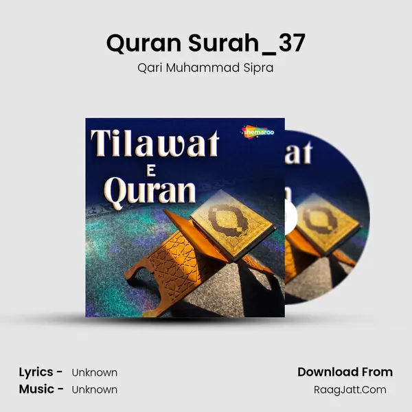 Quran Surah_37 MP3 Song by Qari Muhammad Sipra Cover