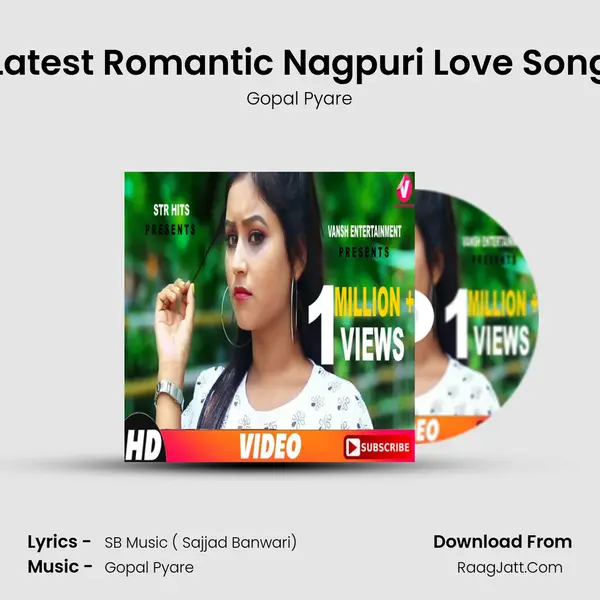 Latest Romantic Nagpuri Love Song - Gopal Pyare