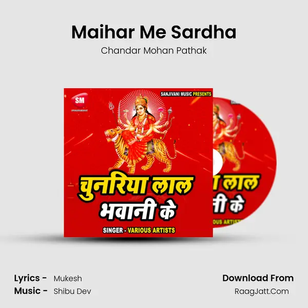 Maihar Me Sardha MP3 Song by Chandar Mohan Pathak Cover