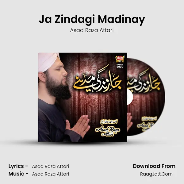 Ja Zindagi Madinay - Asad Raza Attari