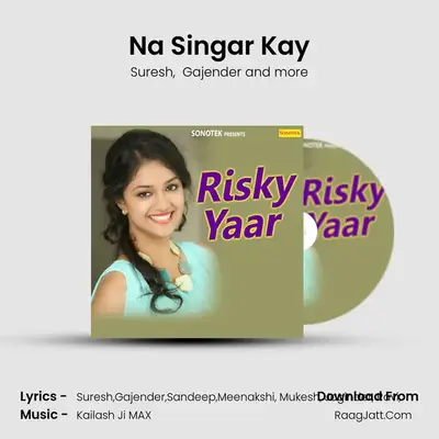 Na Singar Kay mp3 song