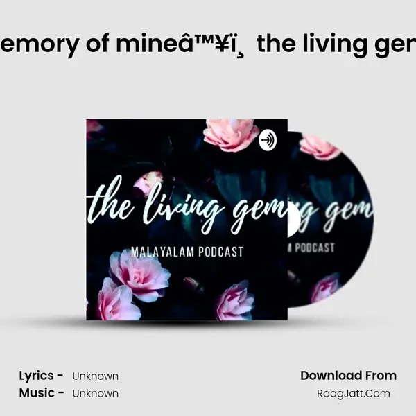 A special childhood memory of mineâ™¥ï¸the living gem malayalam podcast MP3 Song by  Cover