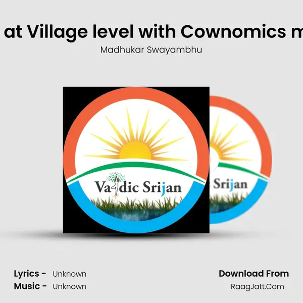 Vedic Education System at Village level with Cownomics making self sustainable v MP3 Song by Madhukar Swayambhu Cover