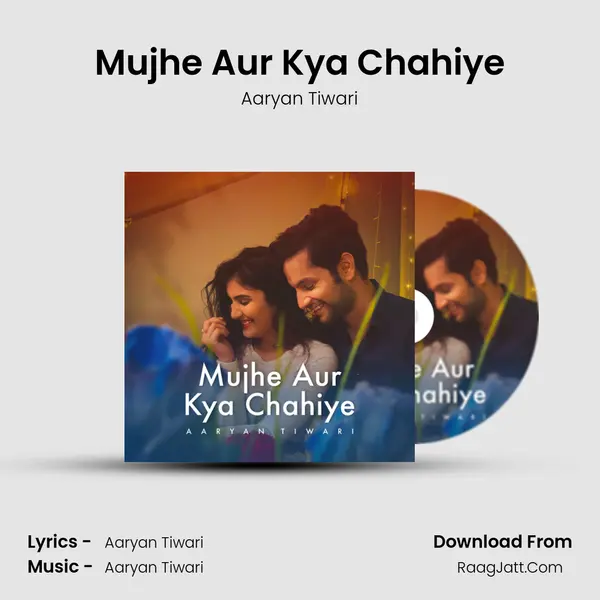 Mujhe Aur Kya Chahiye mp3 song