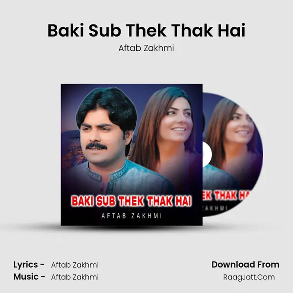 Baki Sub Thek Thak Hai - Aftab Zakhmi