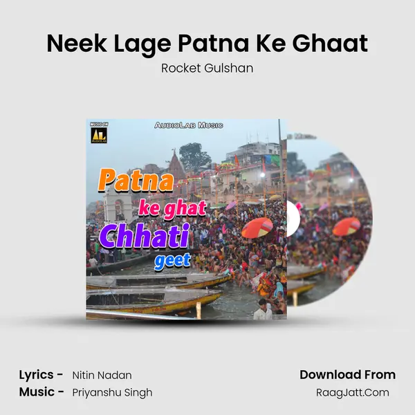 Neek Lage Patna Ke Ghaat MP3 Song by Rocket Gulshan Cover
