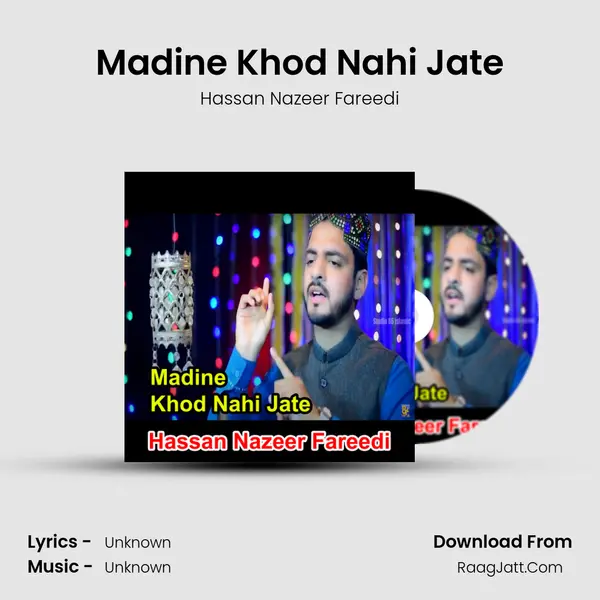 Madine Khod Nahi Jate MP3 Song by Hassan Nazeer Fareedi Cover