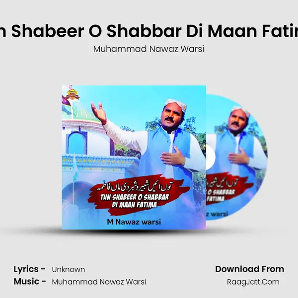 Tun Shabeer O Shabbar Di Maan Fatima - Single - Muhammad Nawaz Warsi