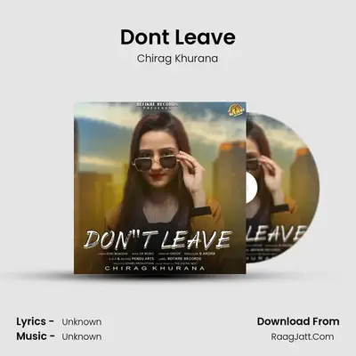 Don't Leave MP3 Song by Chirag Khurana Cover