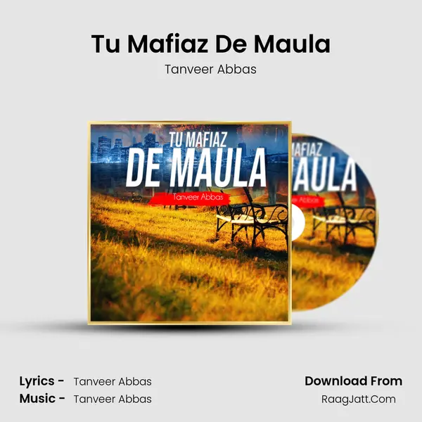 Tu Mafiaz De Maula MP3 Song by Tanveer Abbas Cover