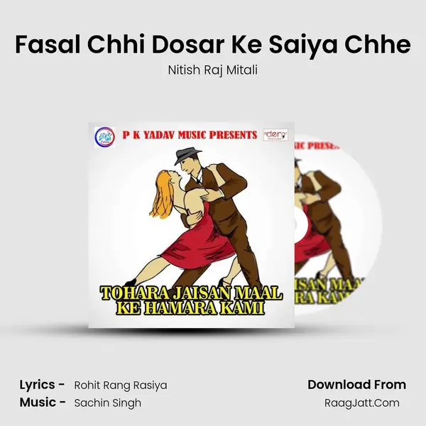 Fasal Chhi Dosar Ke Saiya Chhe MP3 Song by Nitish Raj Mitali Cover