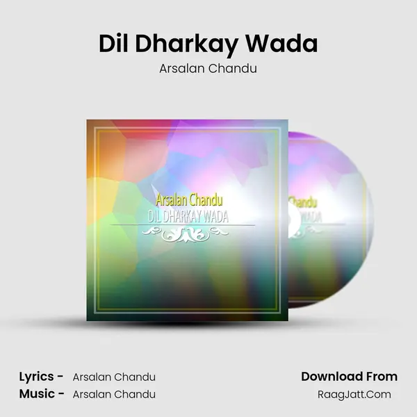 Dil Dharkay Wada mp3 song