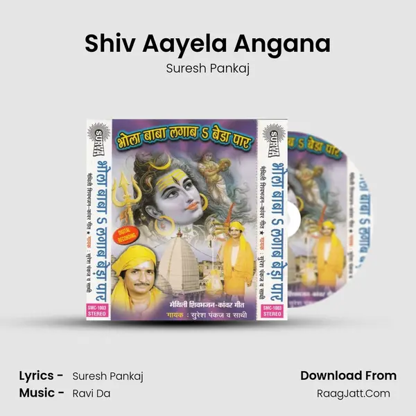 Shiv Aayela Angana MP3 Song by Suresh Pankaj Cover