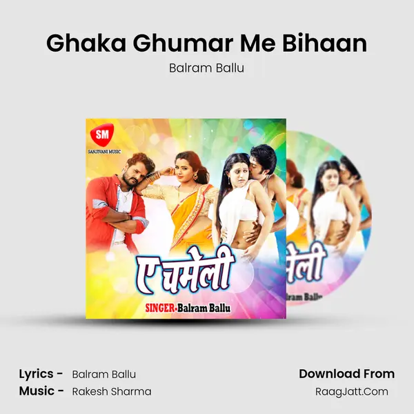 Ghaka Ghumar Me Bihaan mp3 song