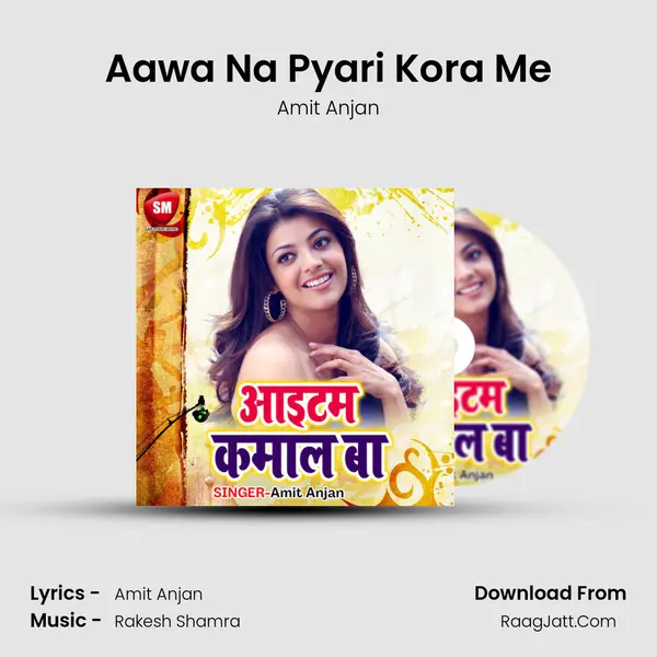 Aawa Na Pyari Kora Me mp3 song