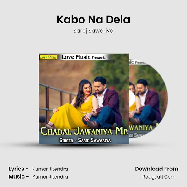 Kabo Na Dela MP3 Song by Saroj Sawariya Cover