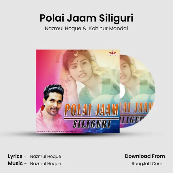 Polai Jaam Siliguri - Nazmul Hoque