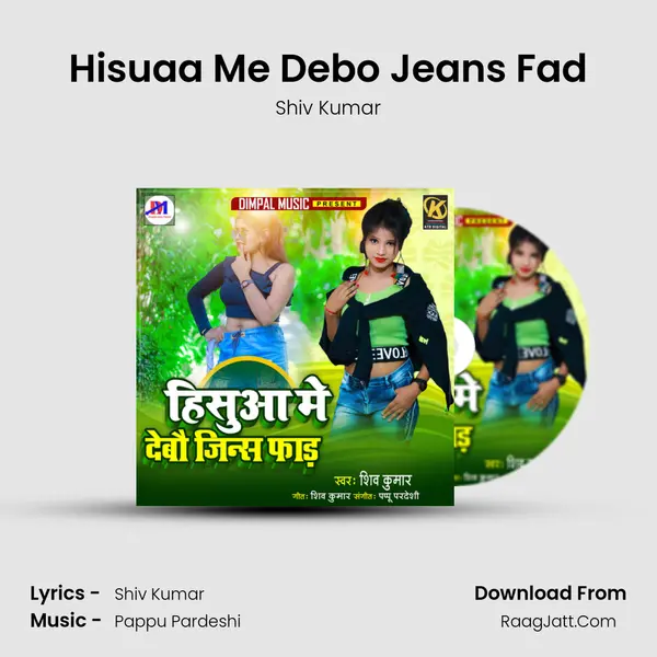 Hisuaa Me Debo Jeans Fad - Shiv Kumar