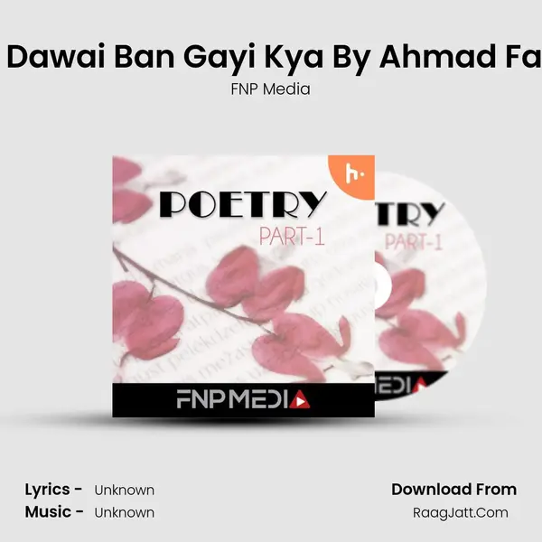 #4 Dawai Ban Gayi Kya' By Ahmad Faraz MP3 Song by FNP Media Cover