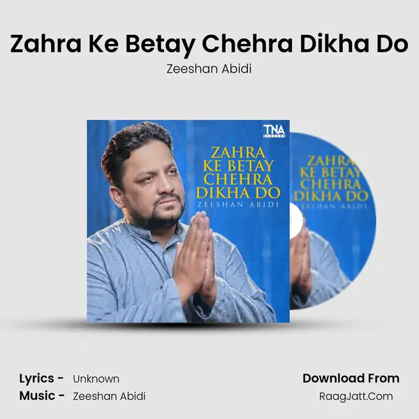 Zahra Ke Betay Chehra Dikha Do - Single - Zeeshan Abidi