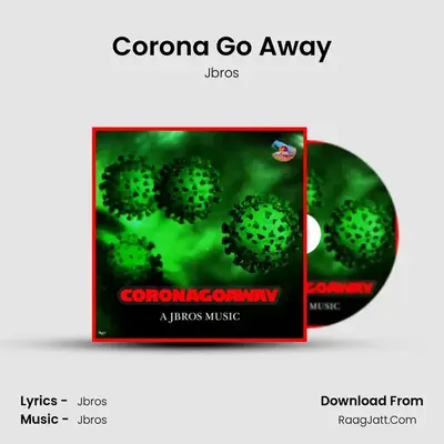 Corona Go Away MP3 Song by Jbros Cover