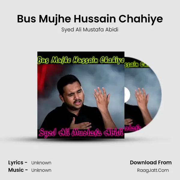 Bus Mujhe Hussain Chahiye - Single - 