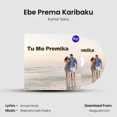 Ebe Prema Karibaku MP3 Song by Kumar Sanu Cover