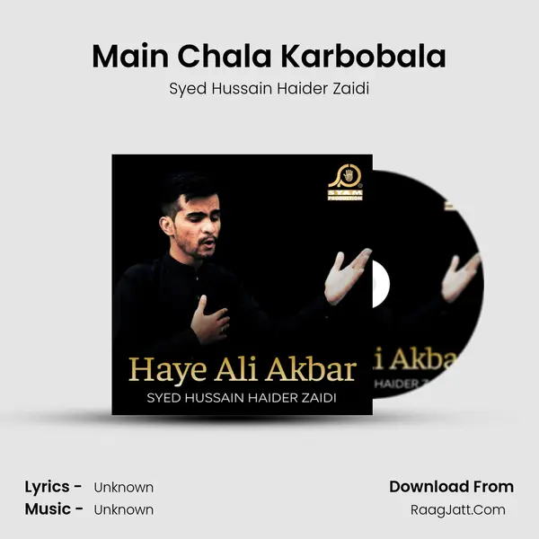 Main Chala Karbobala MP3 Song by Syed Hussain Haider Zaidi Cover